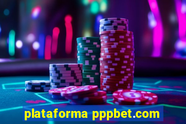 plataforma pppbet.com